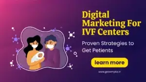 Digital Marketing for IVF centers in Delhi